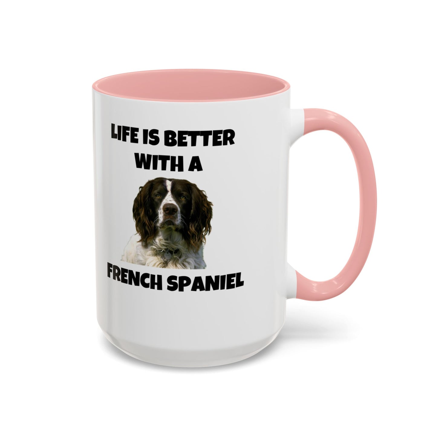 French Spaniel, French Spaniel Dog, Life is Better with a French Spaniel, Accent Coffee Mug (11, 15oz)