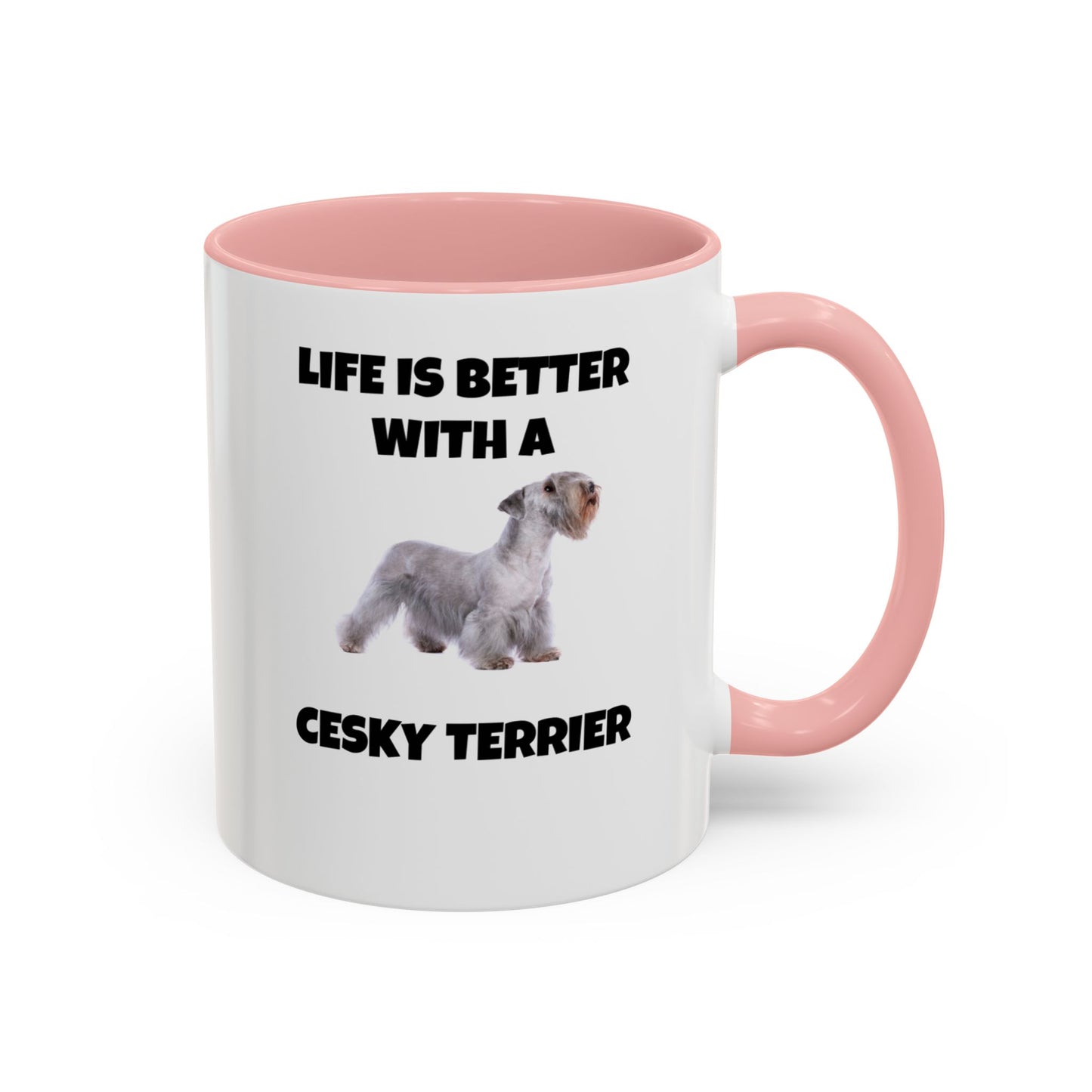 Cesky, Cesky Terrier, Cesky Terrier Dog, Life is Better with a Cesky Terrier, Accent Coffee Mug (11, 15oz)