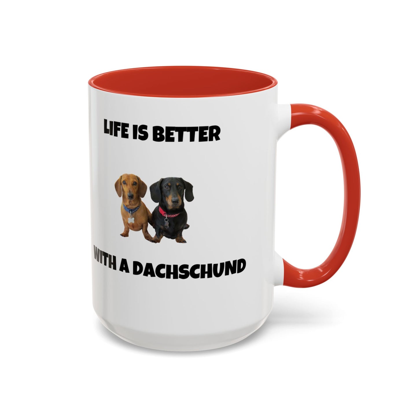 Dachshund, Life is Better with a Dachshund, Accent Coffee Mug (11, 15oz)