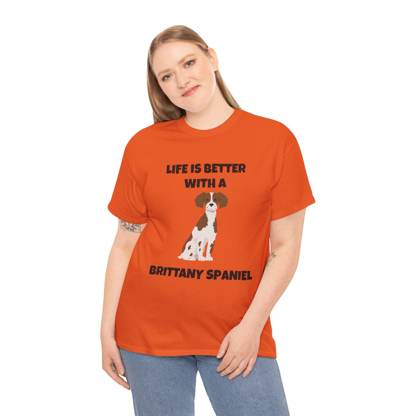 Brittany, Brittany Spaniel, Brittany Spaniel Dog, Life is Better with a Brittany Spaniel, Unisex Heavy Cotton Tee