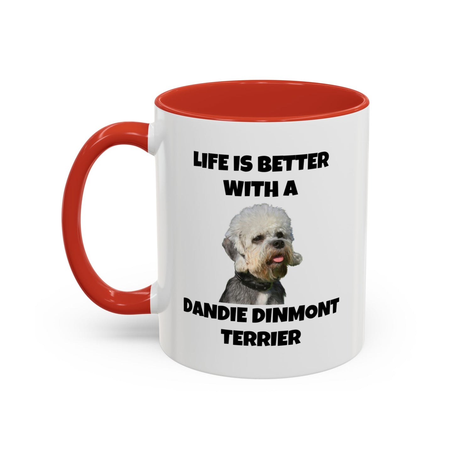 Dandie Dinmont Terrier,  Dandie Dinmont Terrier Dog, Life is Better with a Dandie Dinmont Terrier, Accent Coffee Mug (11, 15oz)