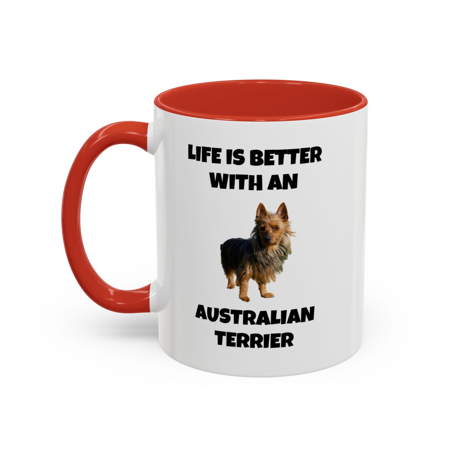 Australian Terrier, Australian Terrier Dog, Life is Better with an Australian Terrier, Accent Coffee Mug (11, 15oz)