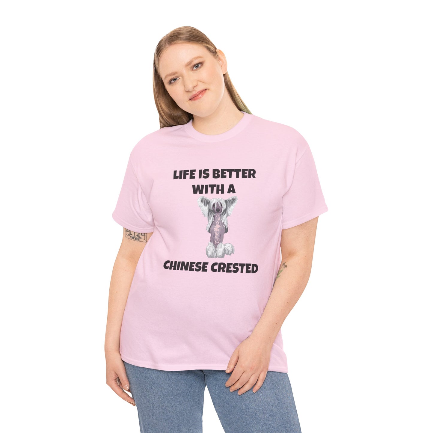 Chinese Crested Dog, Life is Better with a Chinese Crested, Unisex Heavy Cotton Tee