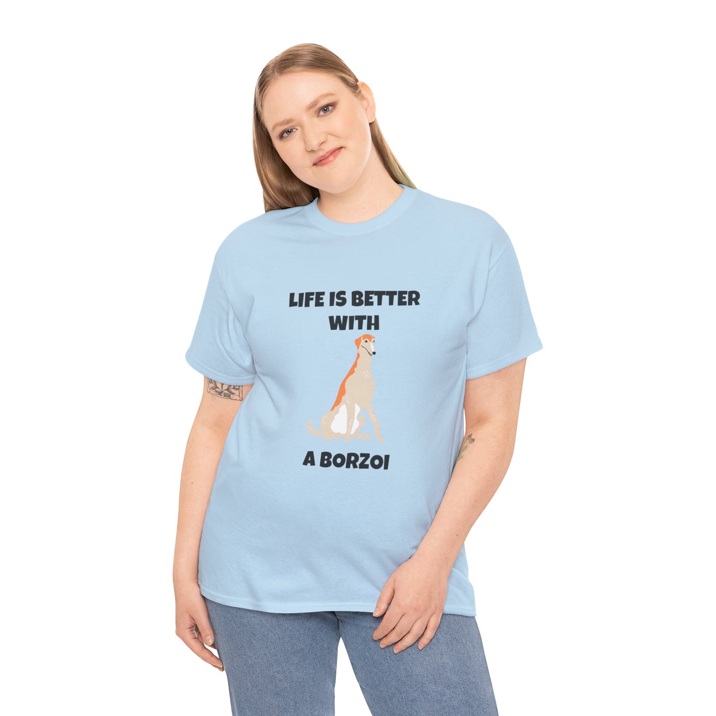 Borzoi, Borzoi Dog, Life is Better with a Borzoi, Unisex Heavy Cotton Tee