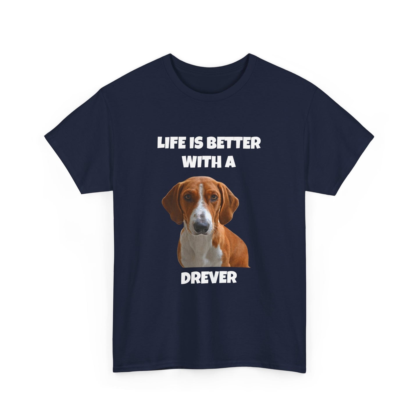 Drever Dog, Life is Better with a Drever, Dark Unisex Heavy Cotton Tee