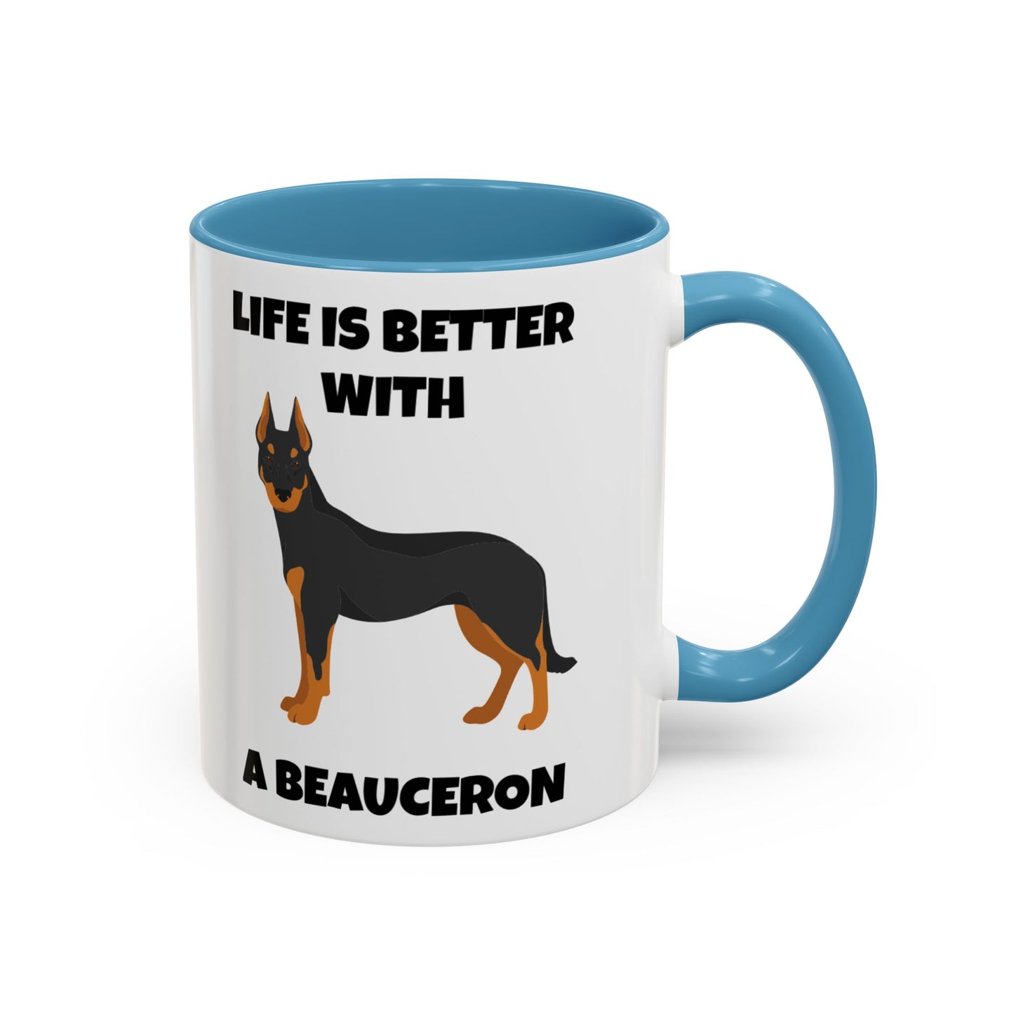 Beauceron, Beauceron Dog, Life is Better with a Beauceron, Accent Coffee Mug (11, 15oz)