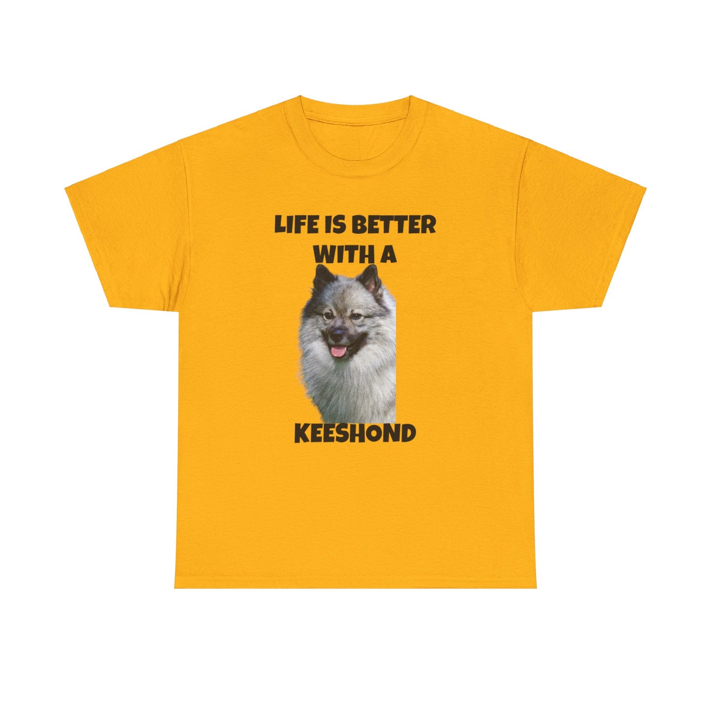 Keeshond, Life is Better with a Keeshond, Keeshond Dog, Unisex Heavy Cotton Tee