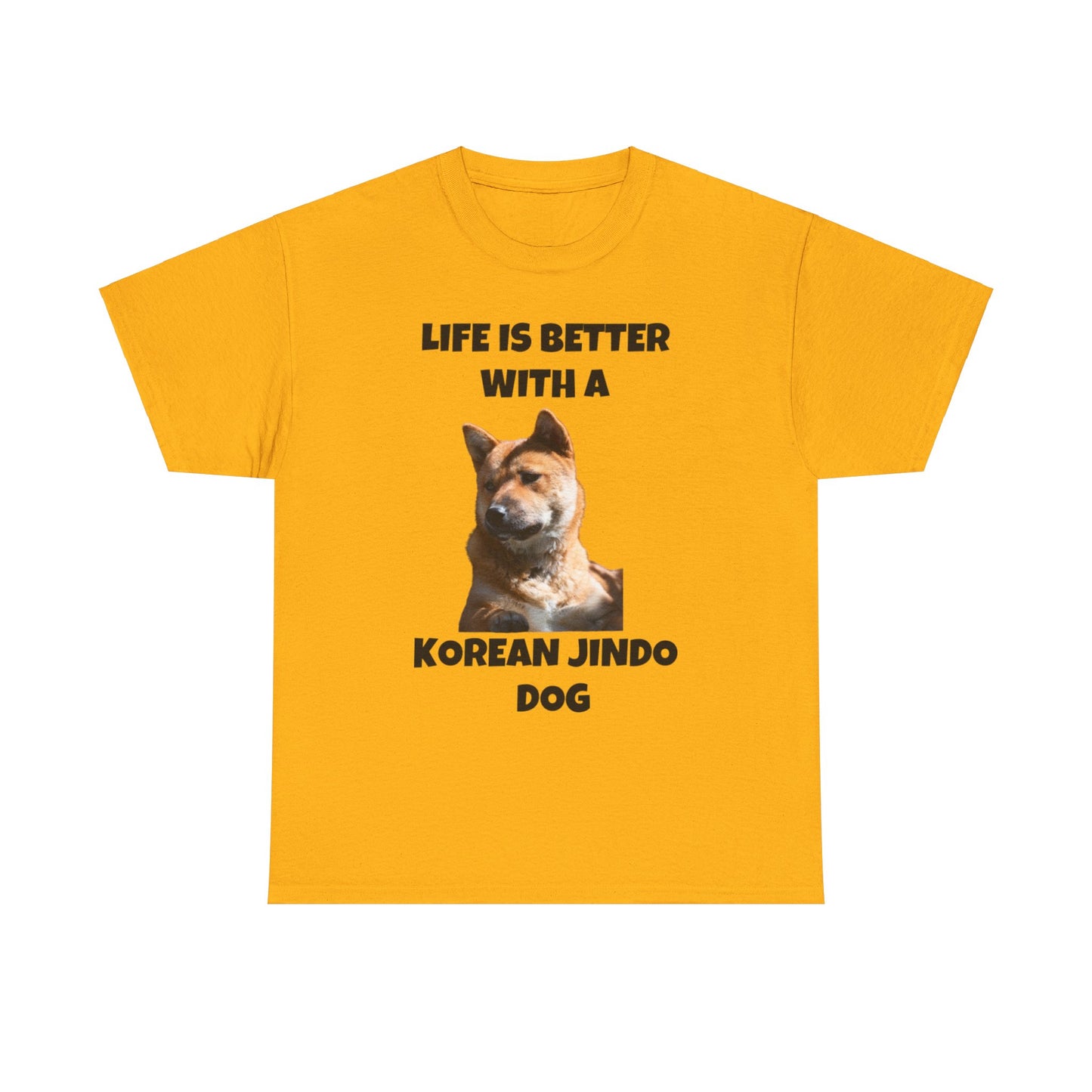 Korean Jindo Dog, Life is Better with a Korean Jindo Dog, Unisex Heavy Cotton Tee