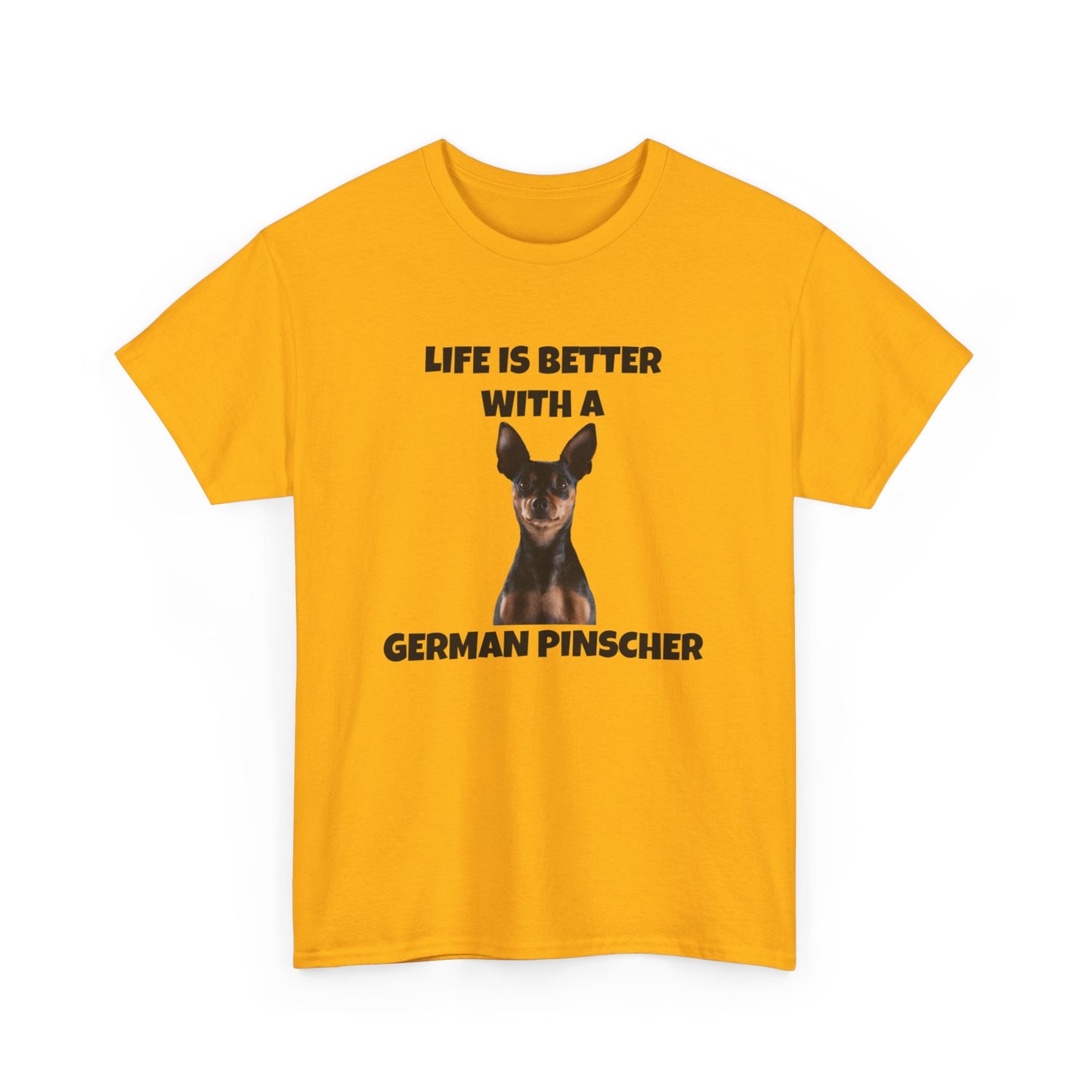 German Pinscher, German Pinscher Dog, Life is Better with a German Pinscher, Unisex Heavy Cotton Tee