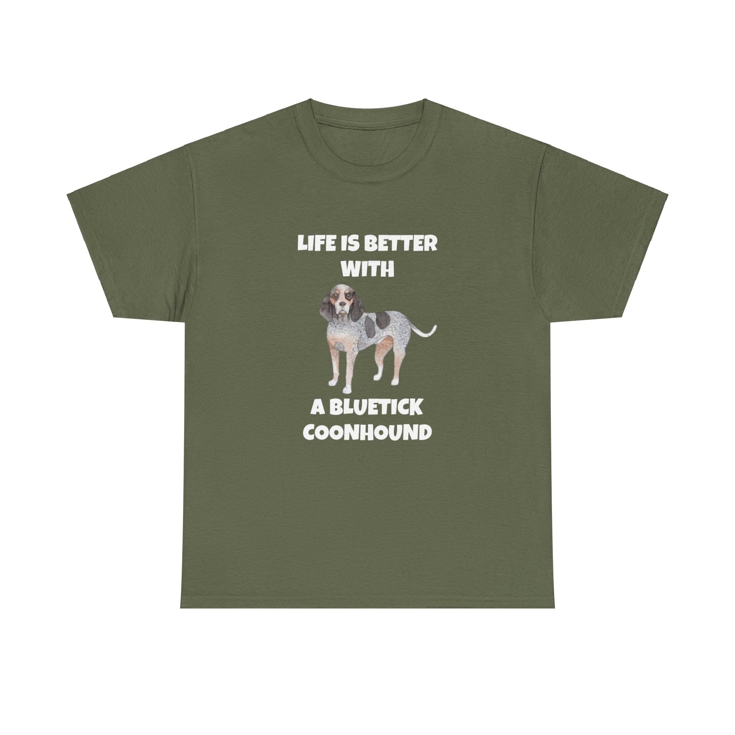 Bluetick Coonhound, Life is Better with a Bluetick Coonhound, Dark Unisex Heavy Cotton Tee