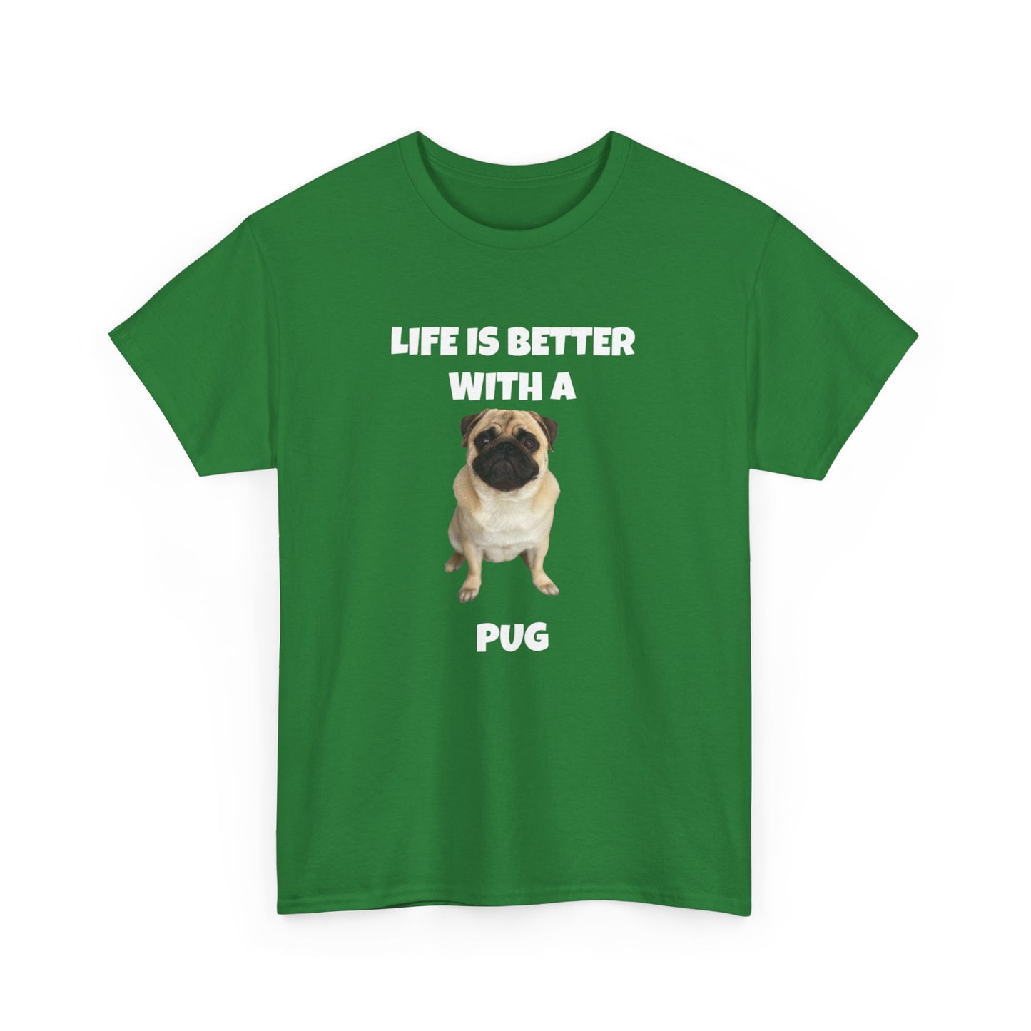 Pug, Pug Dog, Life is Better with a Pug, Dark Unisex Heavy Cotton Tee