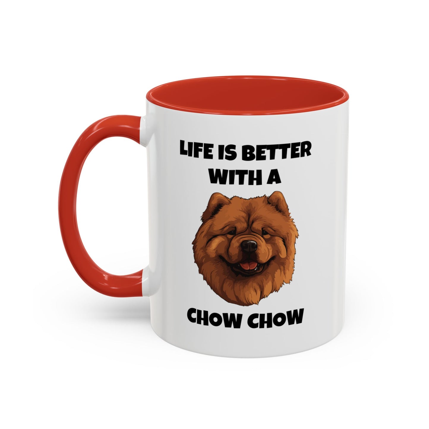 Chow Chow, Chow Dog, Life is Better with a Chow Chow, Accent Coffee Mug (11, 15oz)