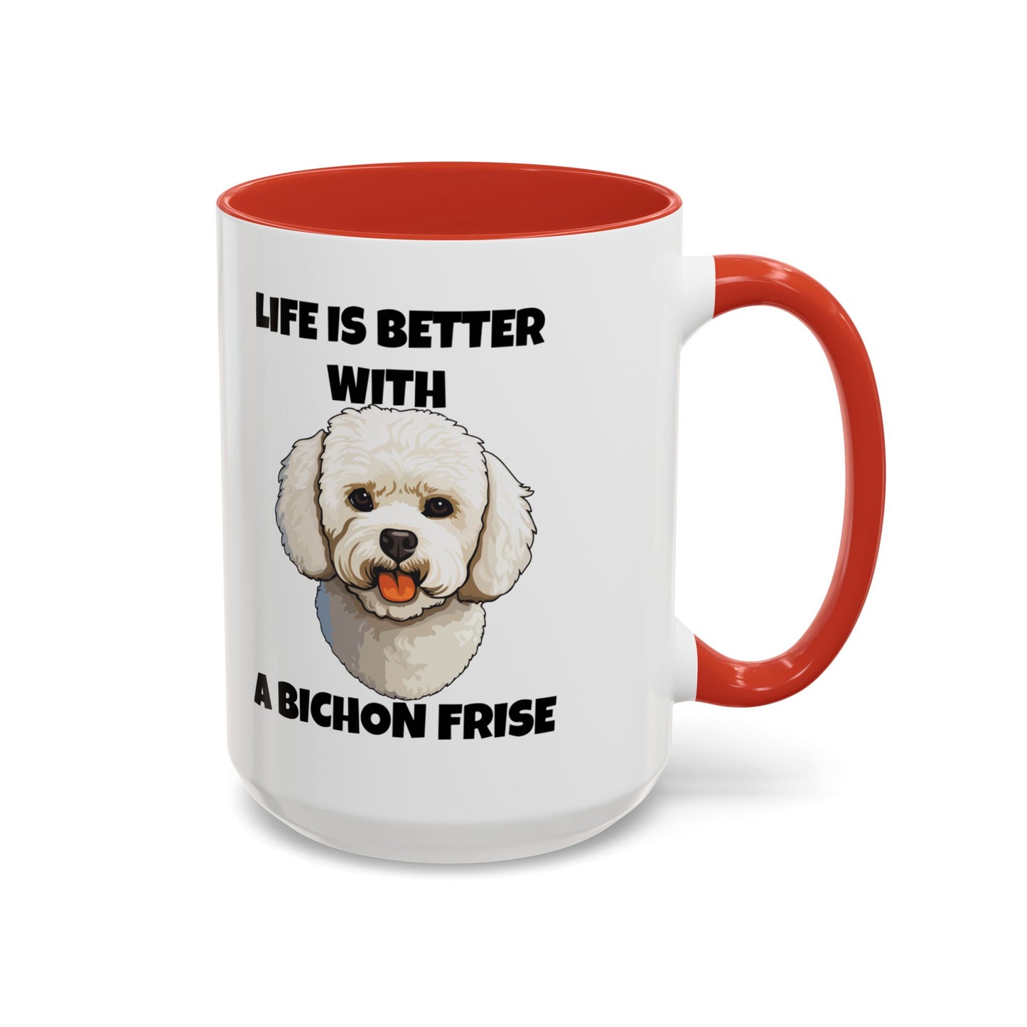 Bichon, Bichon Frise, Bichon Frise Dog, Life is Better with a Bichon Frise, Accent Coffee Mug (11, 15oz)