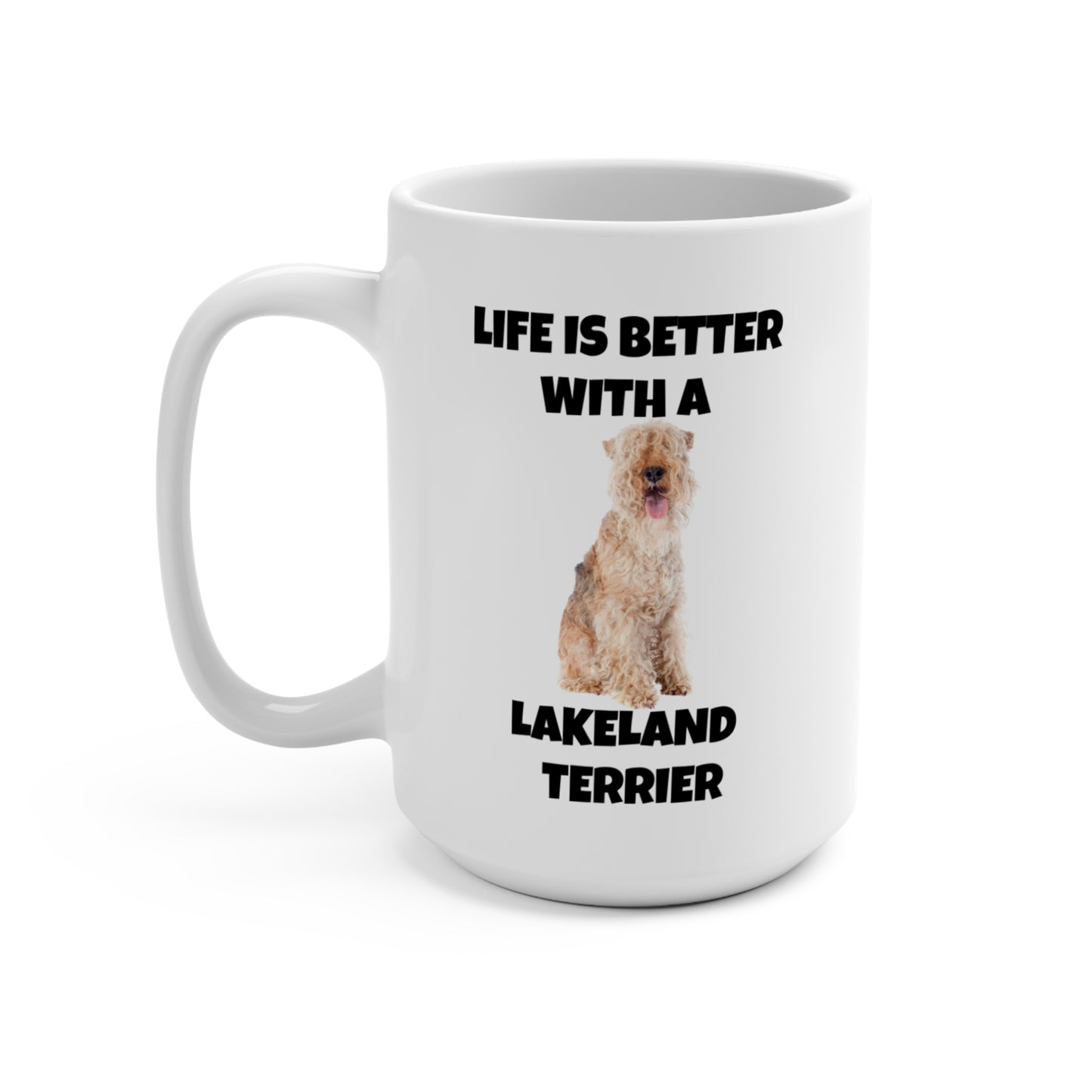 Lakeland Terrier, Life is Better with a Lakeland Terrier, Mug 15oz