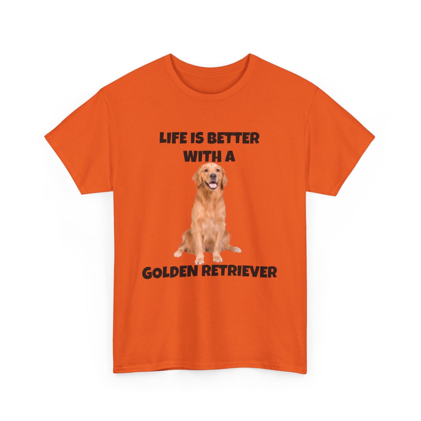 Golden Retriever, Golden Retriever Dog, Life is Better with a Golden Retriever, Unisex Heavy Cotton Tee