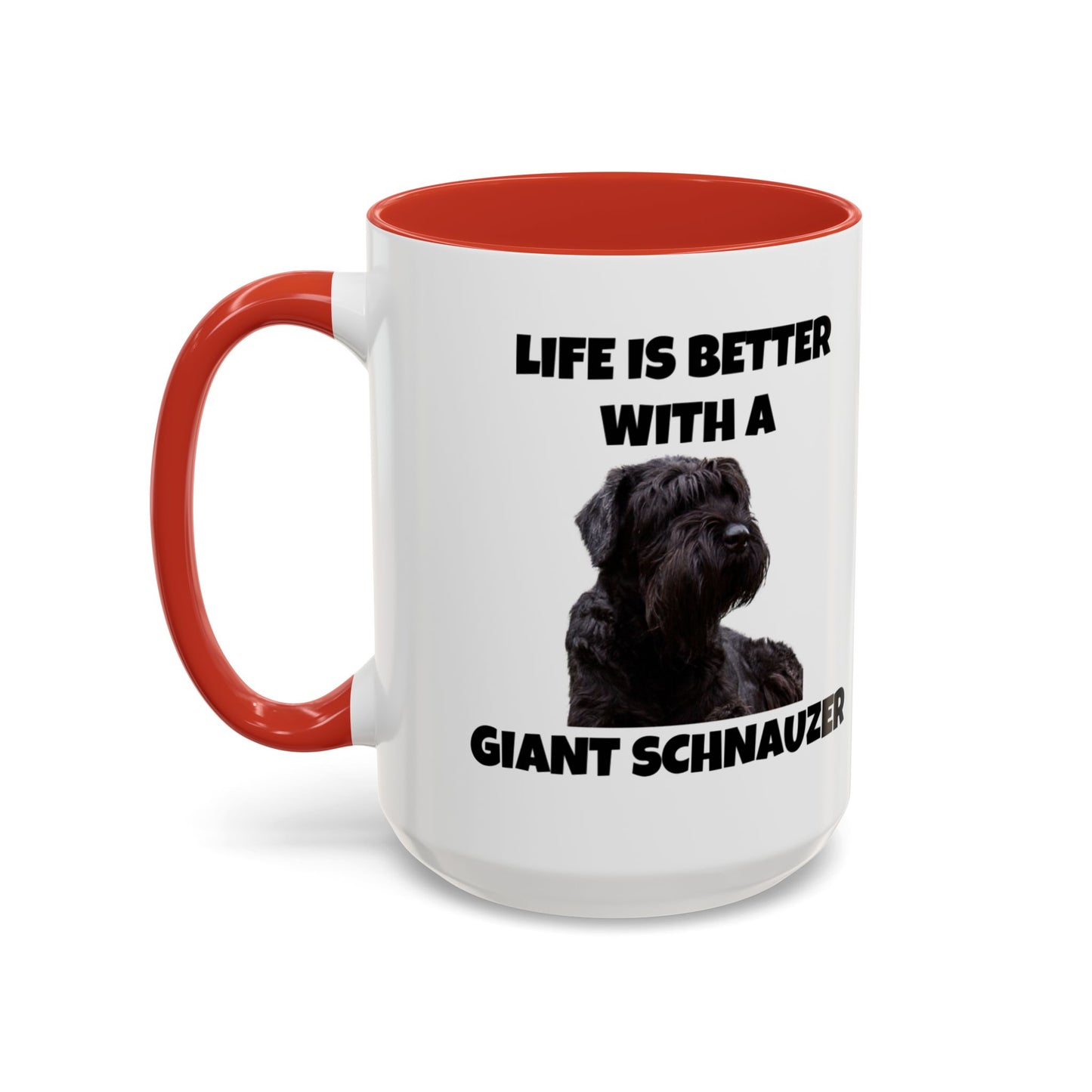 Giant Schnauzer, Giant Schnauzer Dog, Life is Better with a Giant Schnauzer, Accent Coffee Mug (11, 15oz)