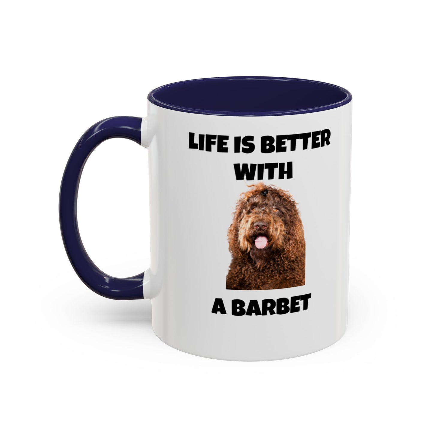 Barbet, Barbet Dog, Life is Better With a Barbet, Accent Coffee Mug (11, 15oz)