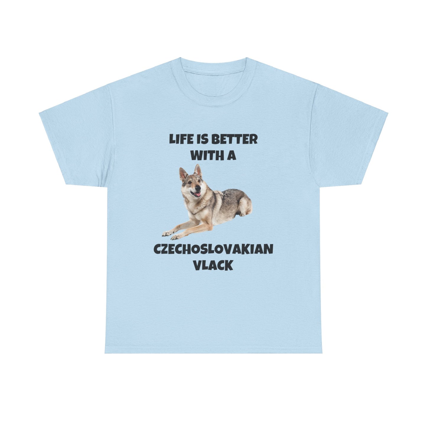 Czechoslovakian Vlack Dog, Life is Better with a Czechoslovakian Vlack, Unisex Heavy Cotton Tee