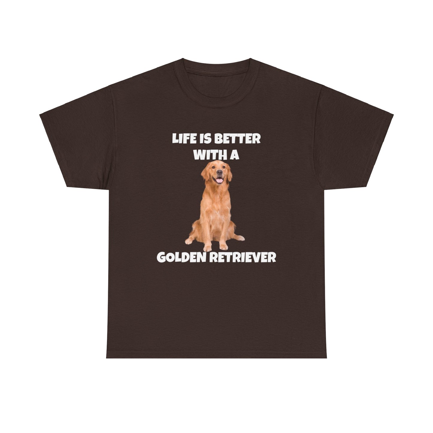 Golden Retriever, Golden Retriever Dog, Life is Better with a Golden Retriever, Dark Unisex Heavy Cotton Tee