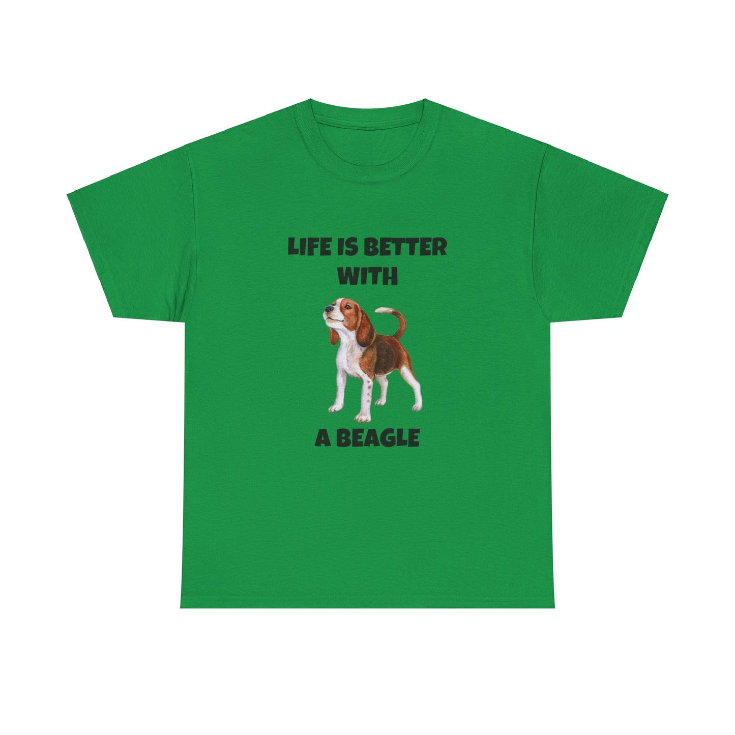 Beagle, Beagle Dog, Life Is Better With A Beagle, Unisex Heavy Cotton Tee