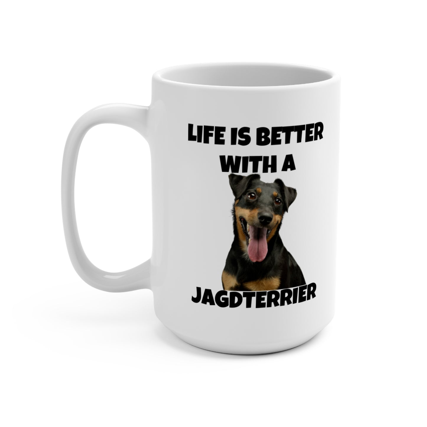 Jagdterrier, Deutscher Jagdterrier, Life is Better with a Jagdterrier, Mug 15oz