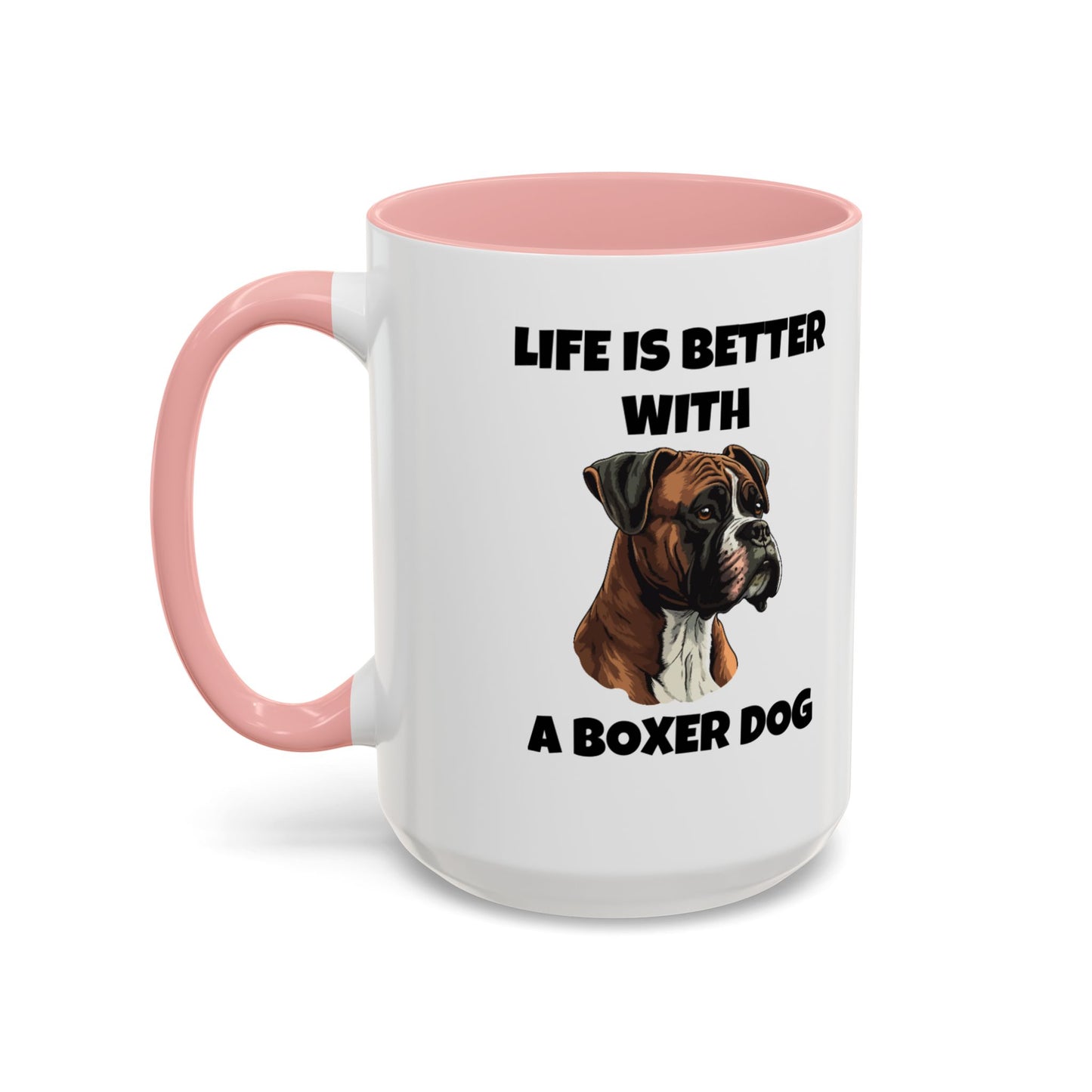 Boxer, Boxer Dog, Life is Better with a Boxer Dog, Accent Coffee Mug (11, 15oz)