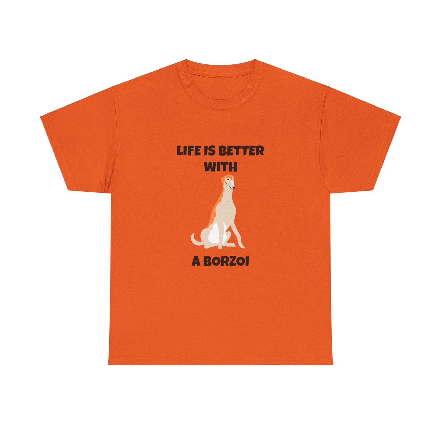 Borzoi, Borzoi Dog, Life is Better with a Borzoi, Unisex Heavy Cotton Tee