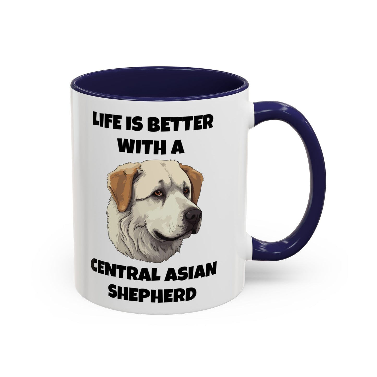 Central Asian Shepherd, Central Asian Shepherd Dog, Life is Better with a Central Asian Shepherd, Accent Coffee Mug (11, 15oz)