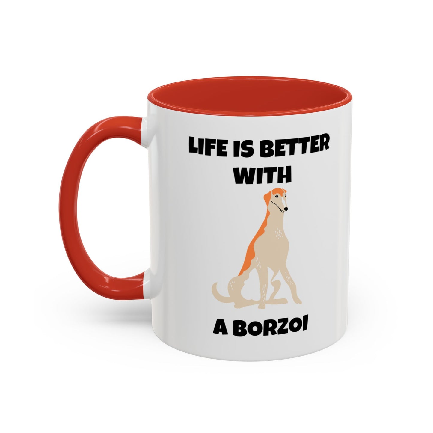 Borzoi, Borzoi Dog, Life is Better with a Borzoi, Accent Coffee Mug (11, 15oz)