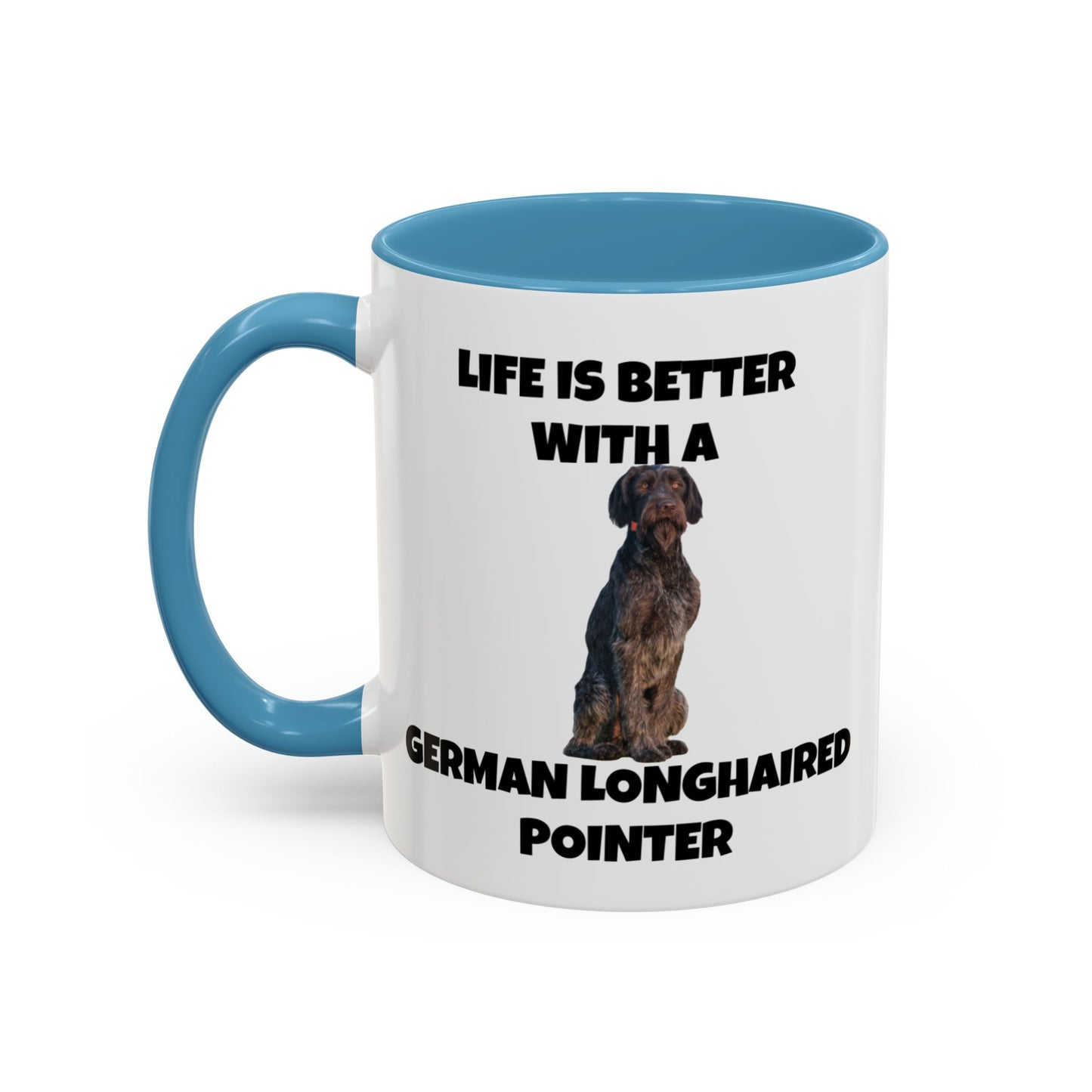 German Longhaired Pointer, German Longhaired Pointer Dog, Life is Better with a German Longhaired Pointer, Accent Coffee Mug (11, 15oz)