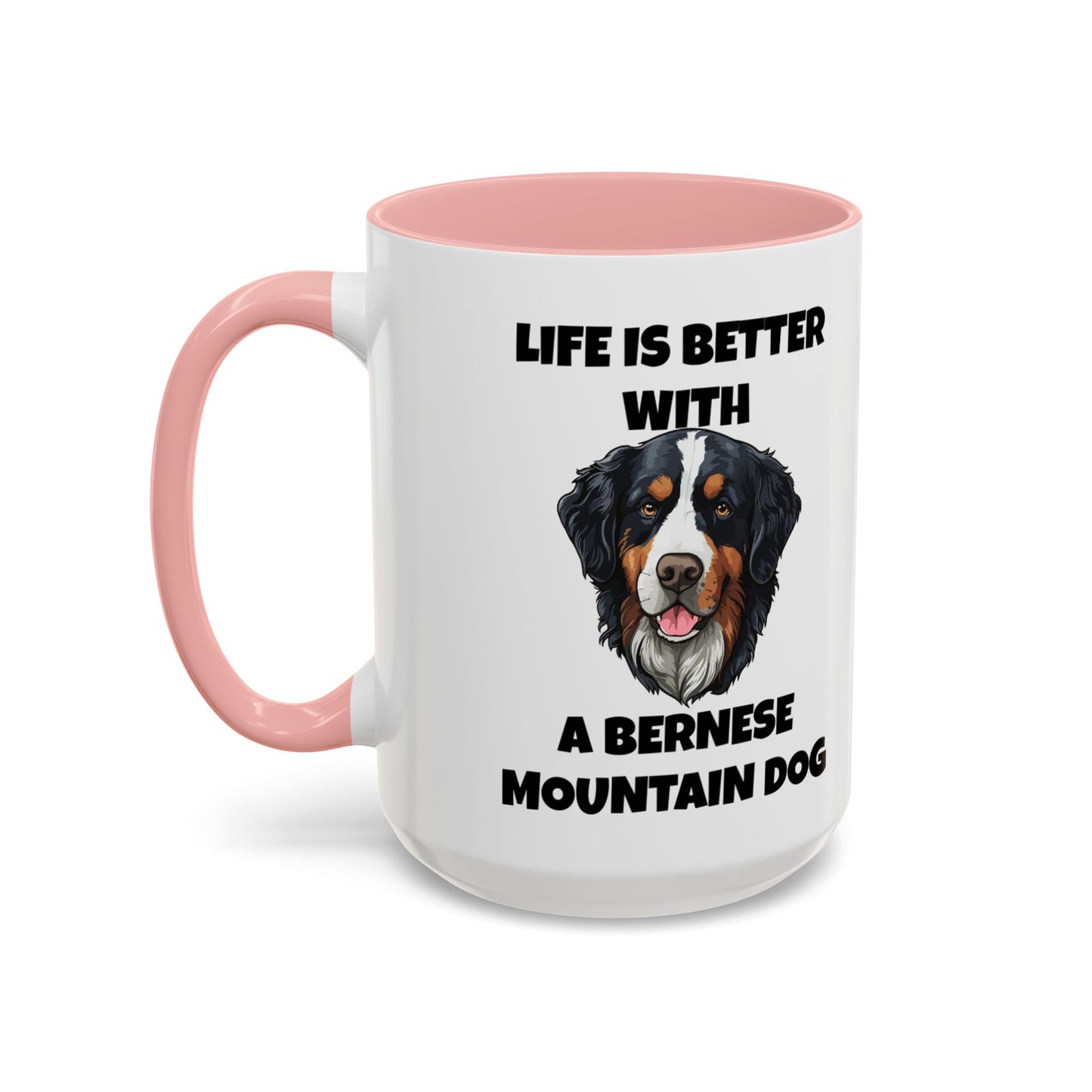 Bernese, Bernese Dog, Bernese Mountain Dog, Life is Better With a Bernese Mountain Dog, Accent Coffee Mug (11, 15oz)