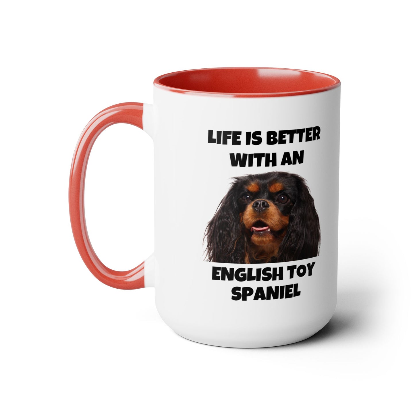 English Toy Spaniel Dog, Life is Better with an English Toy Spaniel, Two-Tone Coffee Mugs, 15oz