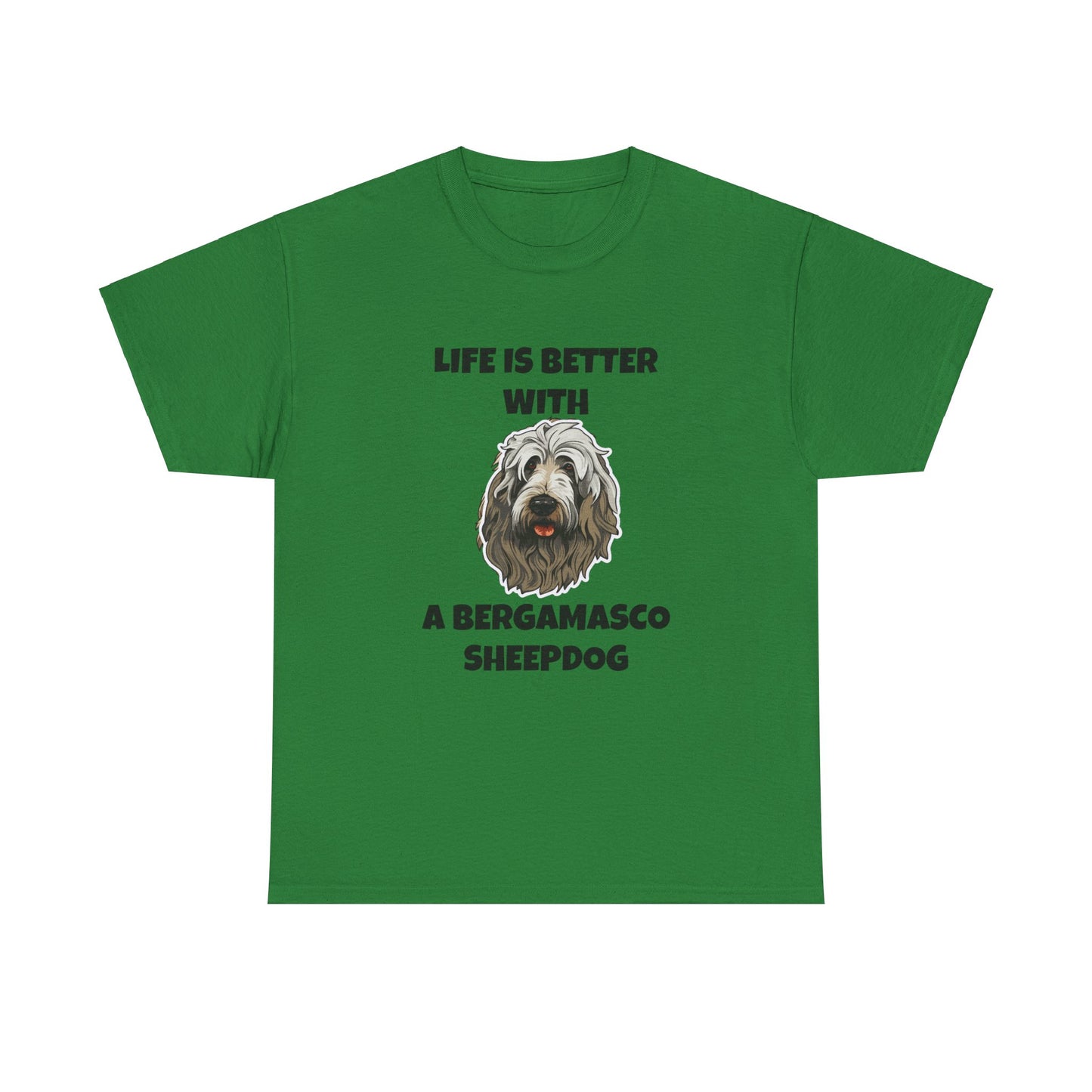 Bergamasco Sheepdog, Bergamasco Sheep Dog, Life is Better with a Bergamasco Sheepdog, Unisex Heavy Cotton Tee