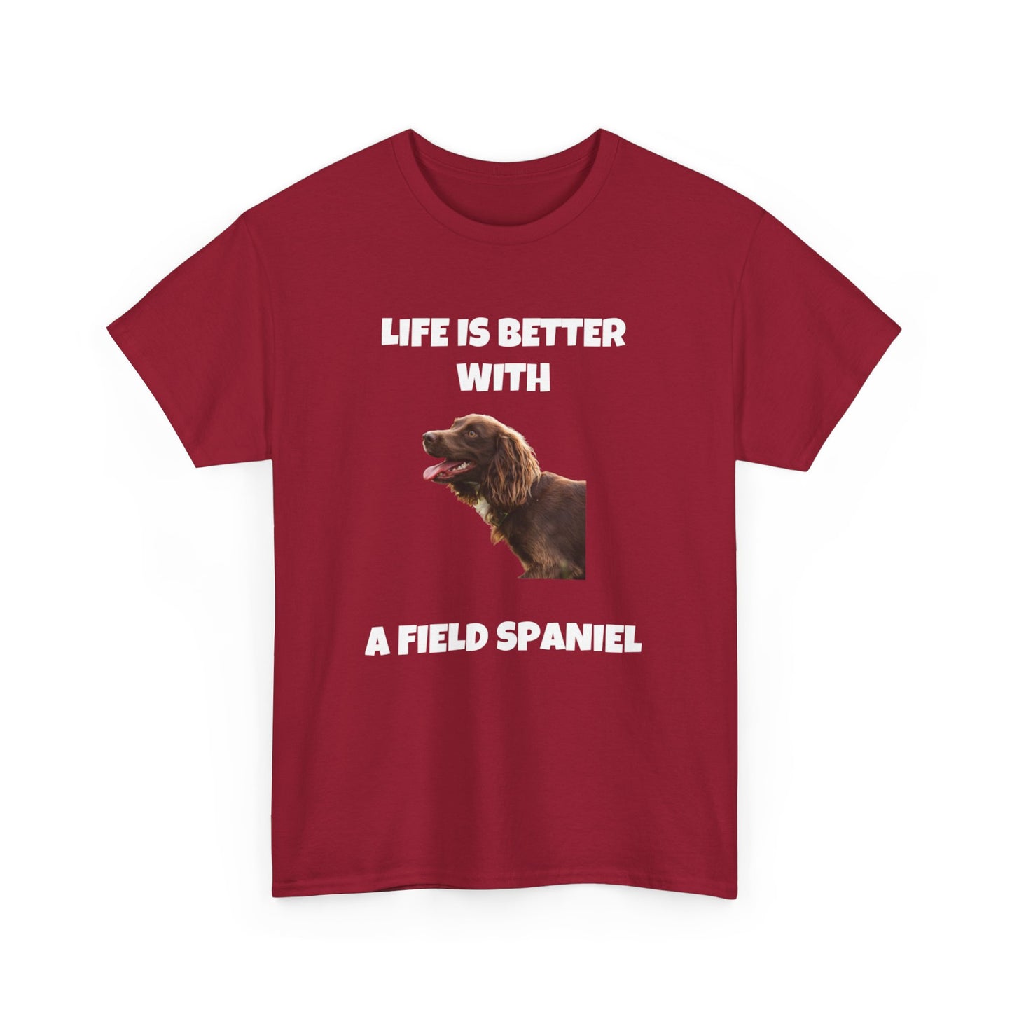 Field Spaniel, Field Spaniel Dog, Life is Better with a Field Spaniel, Dark Unisex Heavy Cotton Tee