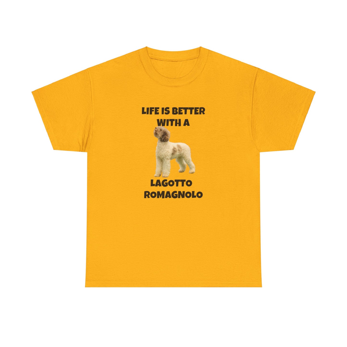 Lagotto Romagnolo, Life is Better with a Lagotto Romagnolo, Unisex Heavy Cotton Tee