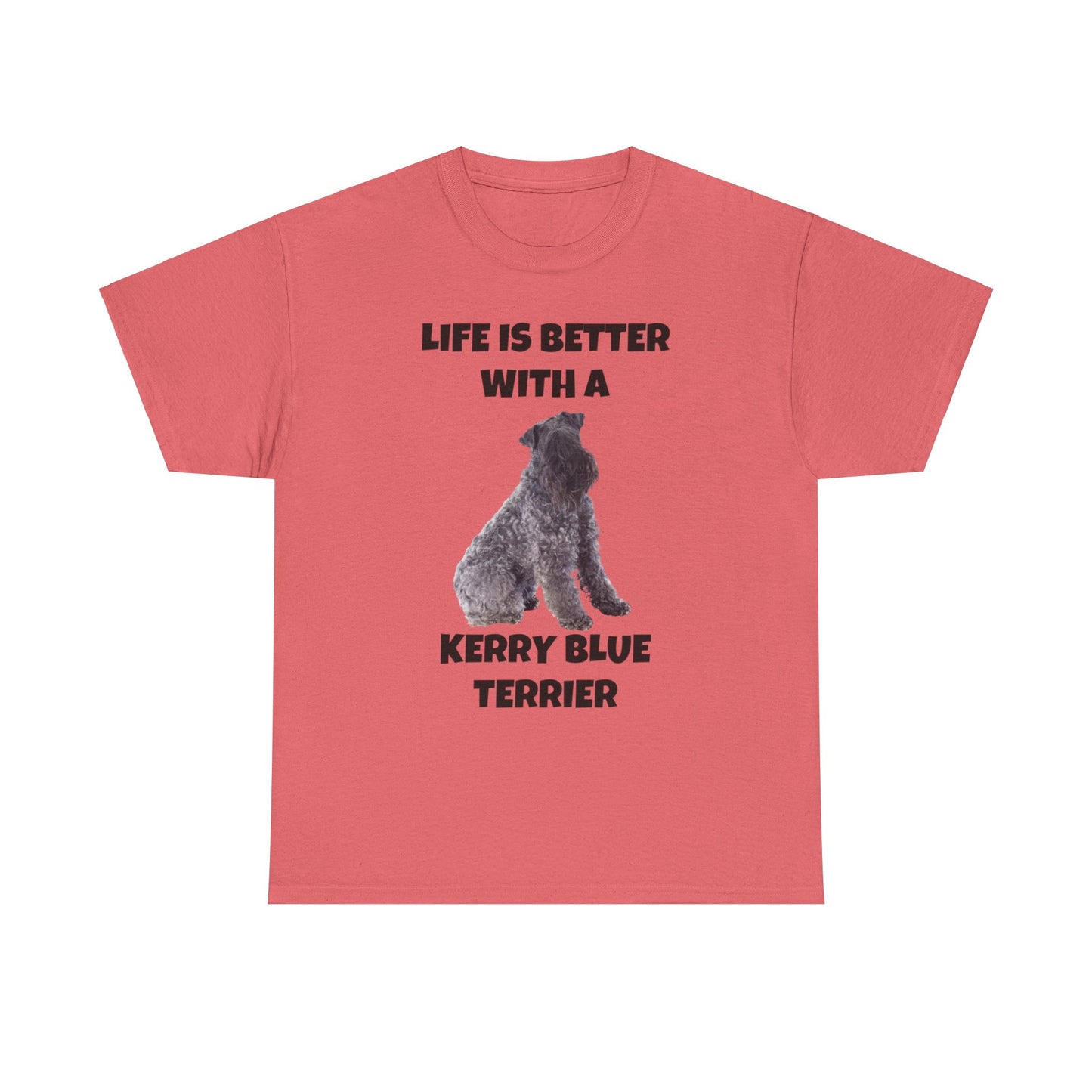 Kerry Blue Terrier, Life is Better with a Kerry Blue Terrier, Unisex Heavy Cotton Tee