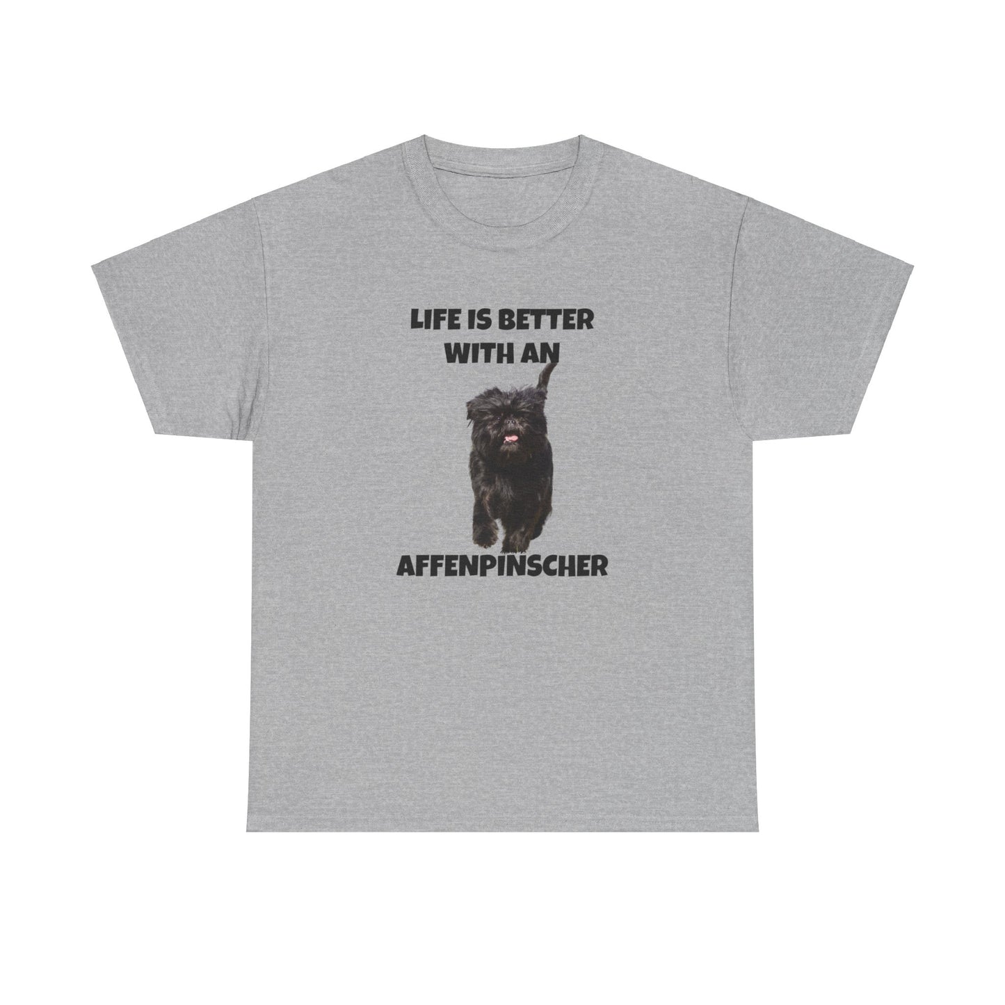 Affenpinscher, Life is Better with an Affenpinscher, Unisex Heavy Cotton Tee