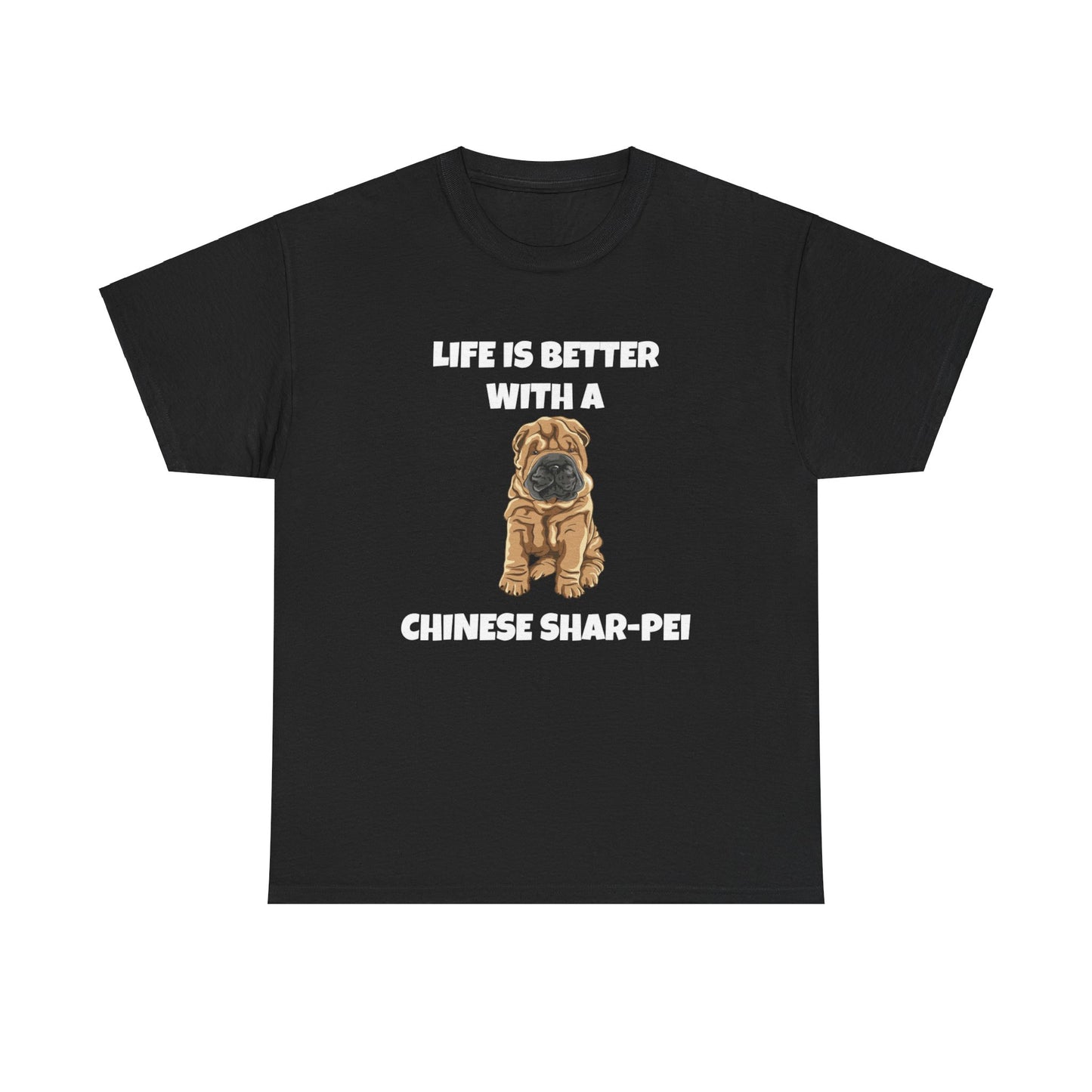 Chinese Shar-Pei, Shar-Pei, Chinese Shar-pei Dog, Life is Better with a Chinese Shar-Pei, Dark Unisex Heavy Cotton Tee