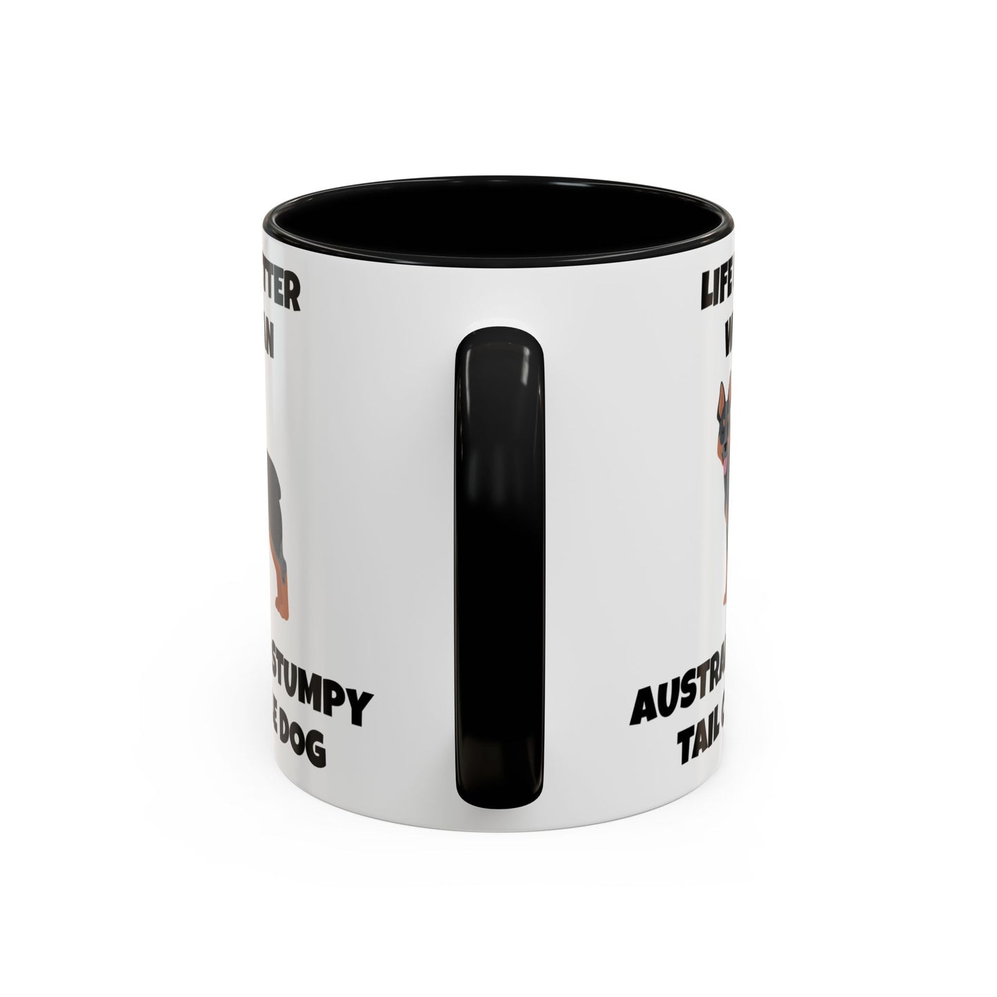 Australian Stumpy Tail Cattle Dog, Life is Better with an Australian Stumpy Tail Cattle Dog, Accent Coffee Mug (11, 15oz)