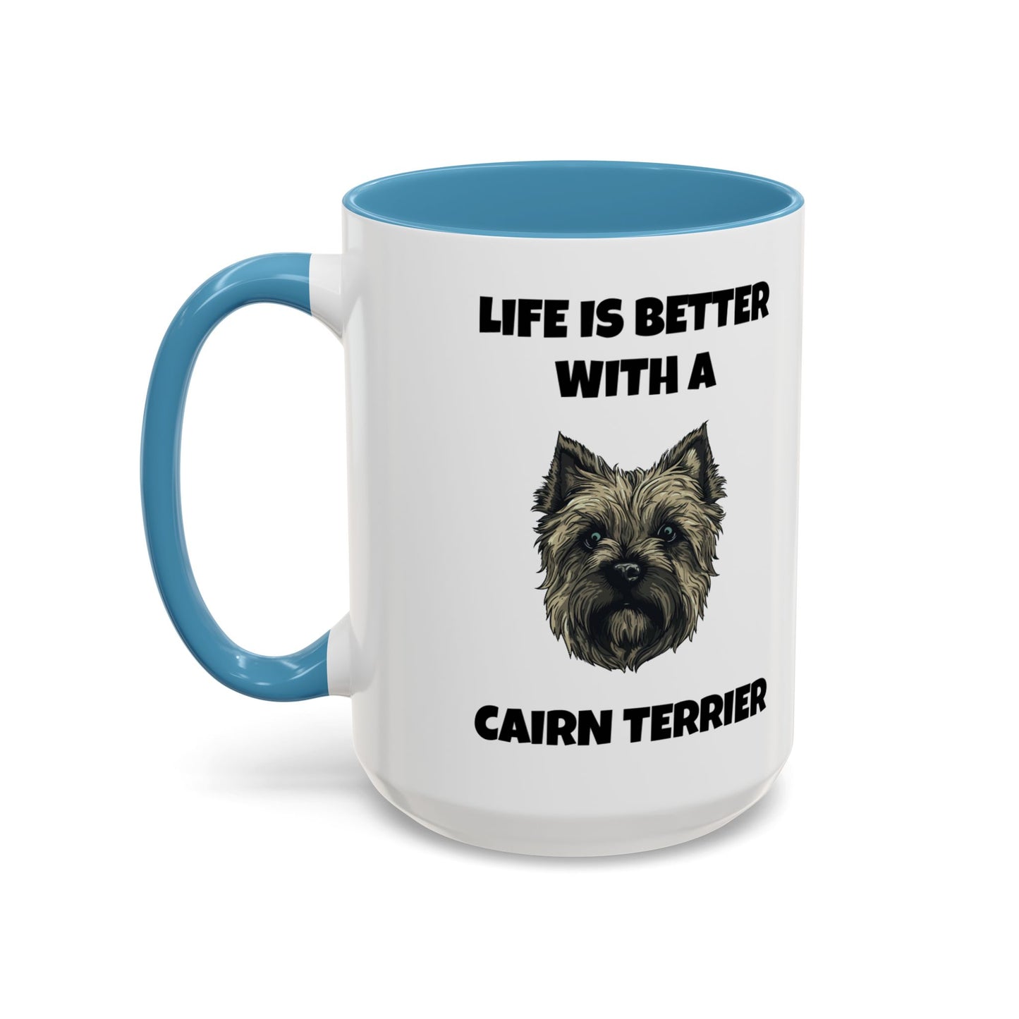 Cairn Terrier, Cairn Terrier Dog, Life is Better with a Cairn Terrier, Accent Coffee Mug (11, 15oz)