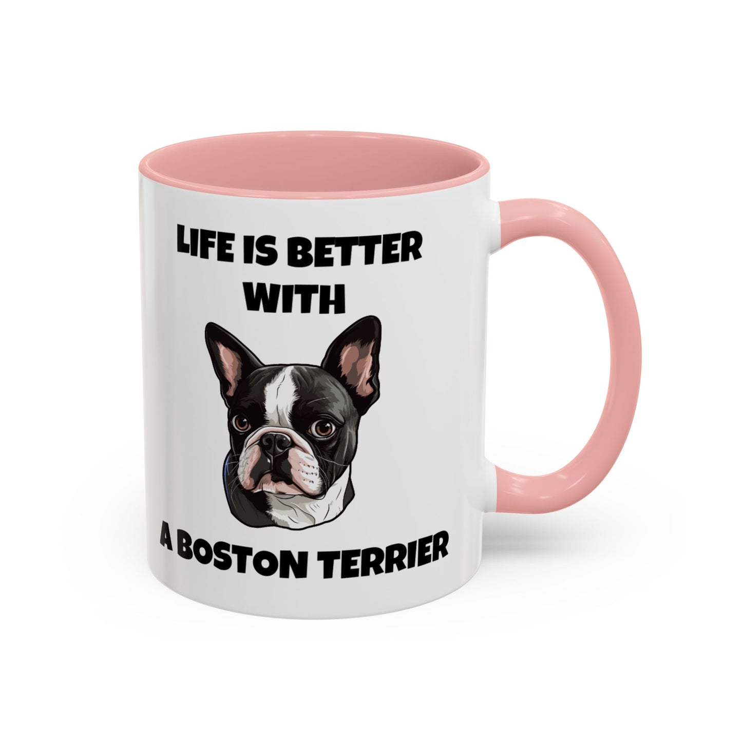 Boston Terrier, Boston Terrier Dog, Life is Better with a Boston Terrier, Accent Coffee Mug (11, 15oz)