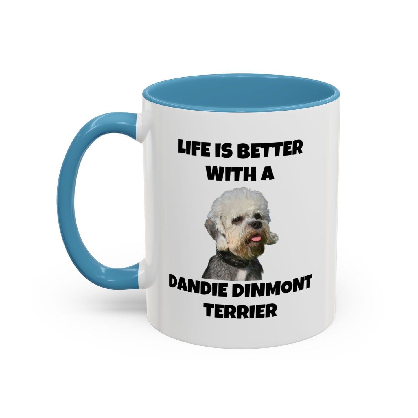 Dandie Dinmont Terrier,  Dandie Dinmont Terrier Dog, Life is Better with a Dandie Dinmont Terrier, Accent Coffee Mug (11, 15oz)
