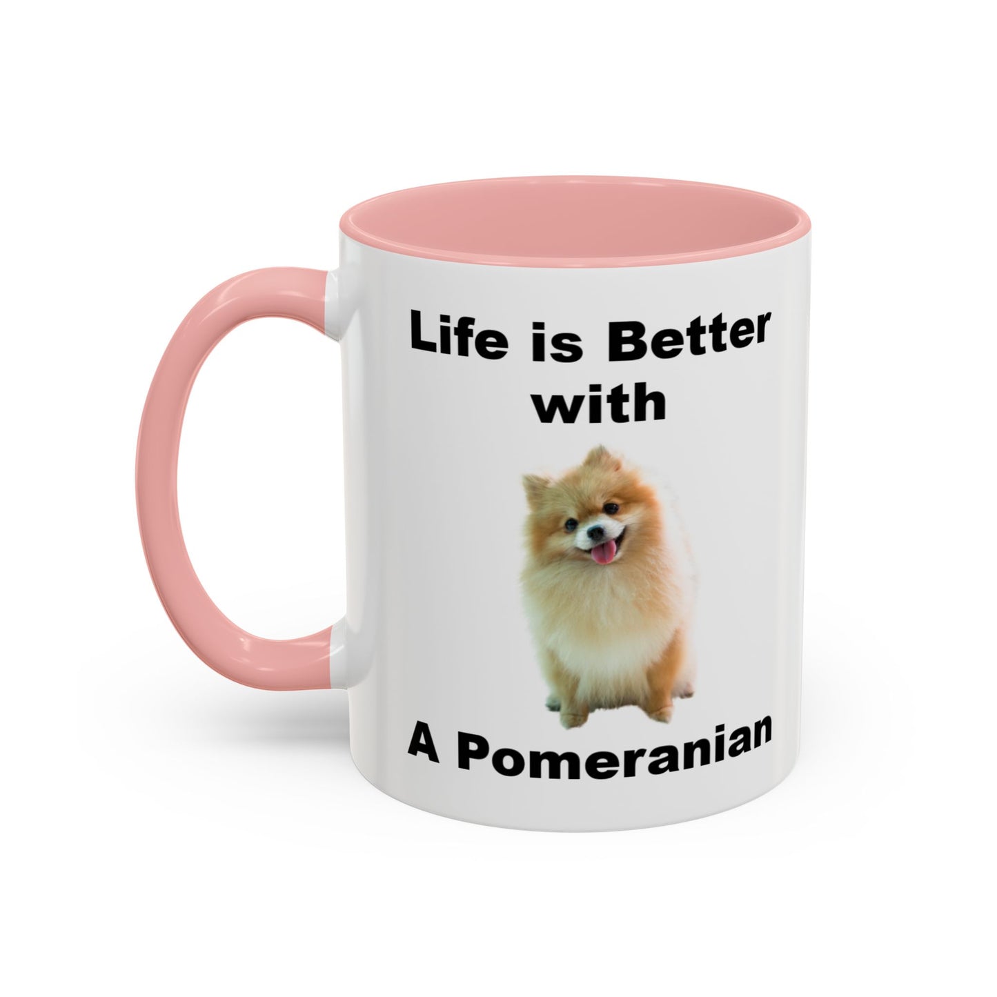 Pomeranian, Pomeranian Dog, Life is Better with a Pomeranian, Accent Coffee Mug (11, 15oz)