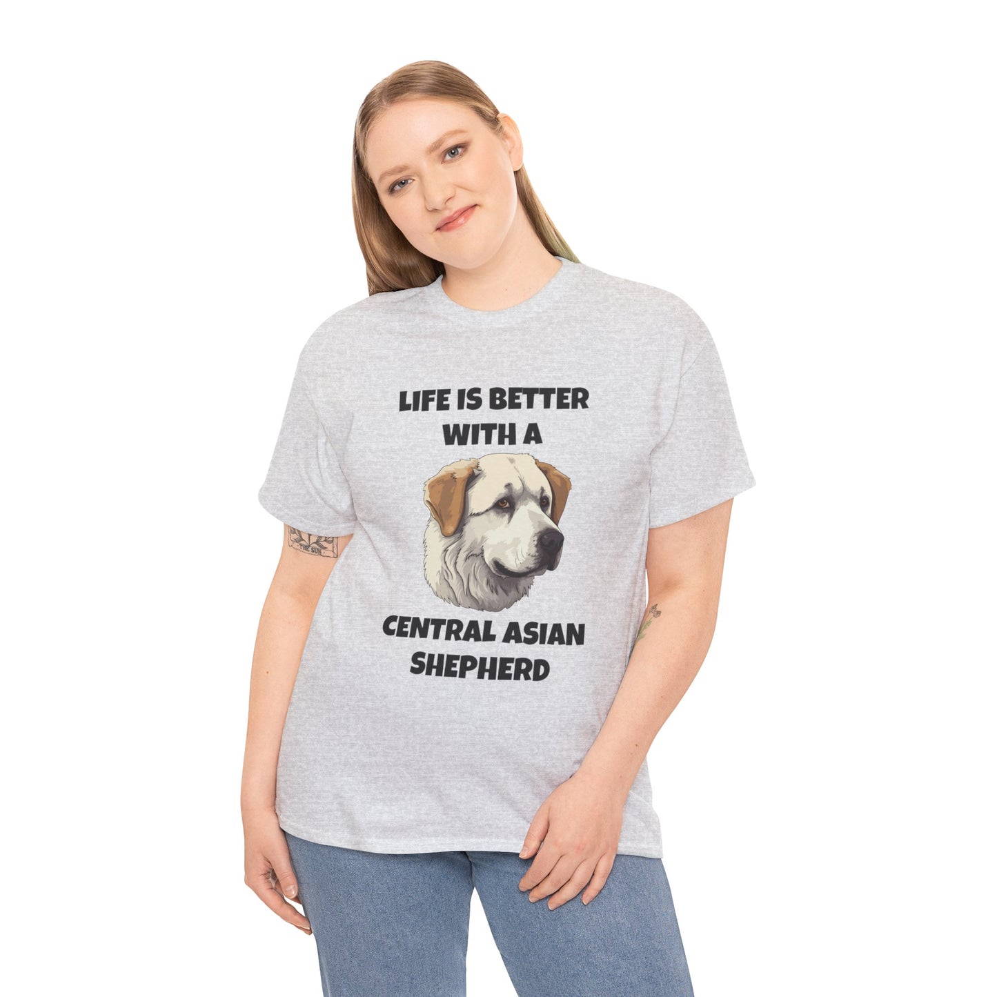 Central Asian Shepherd, Central Asian Shepherd Dog, Life is Better with a Central Asian Shepherd, Unisex Heavy Cotton Tee