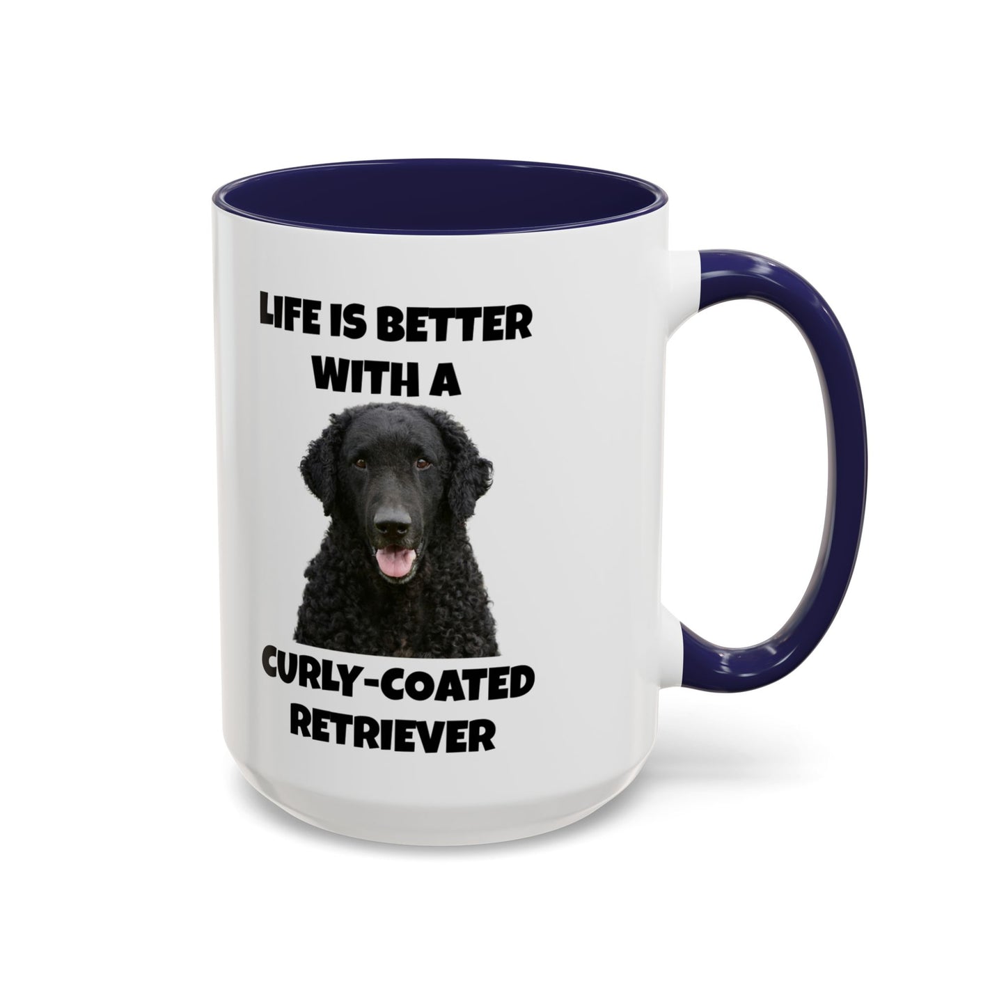 Curly Coated Retriever, Life is Better with a Curly-Coated Retriever, Accent Coffee Mug (11, 15oz)