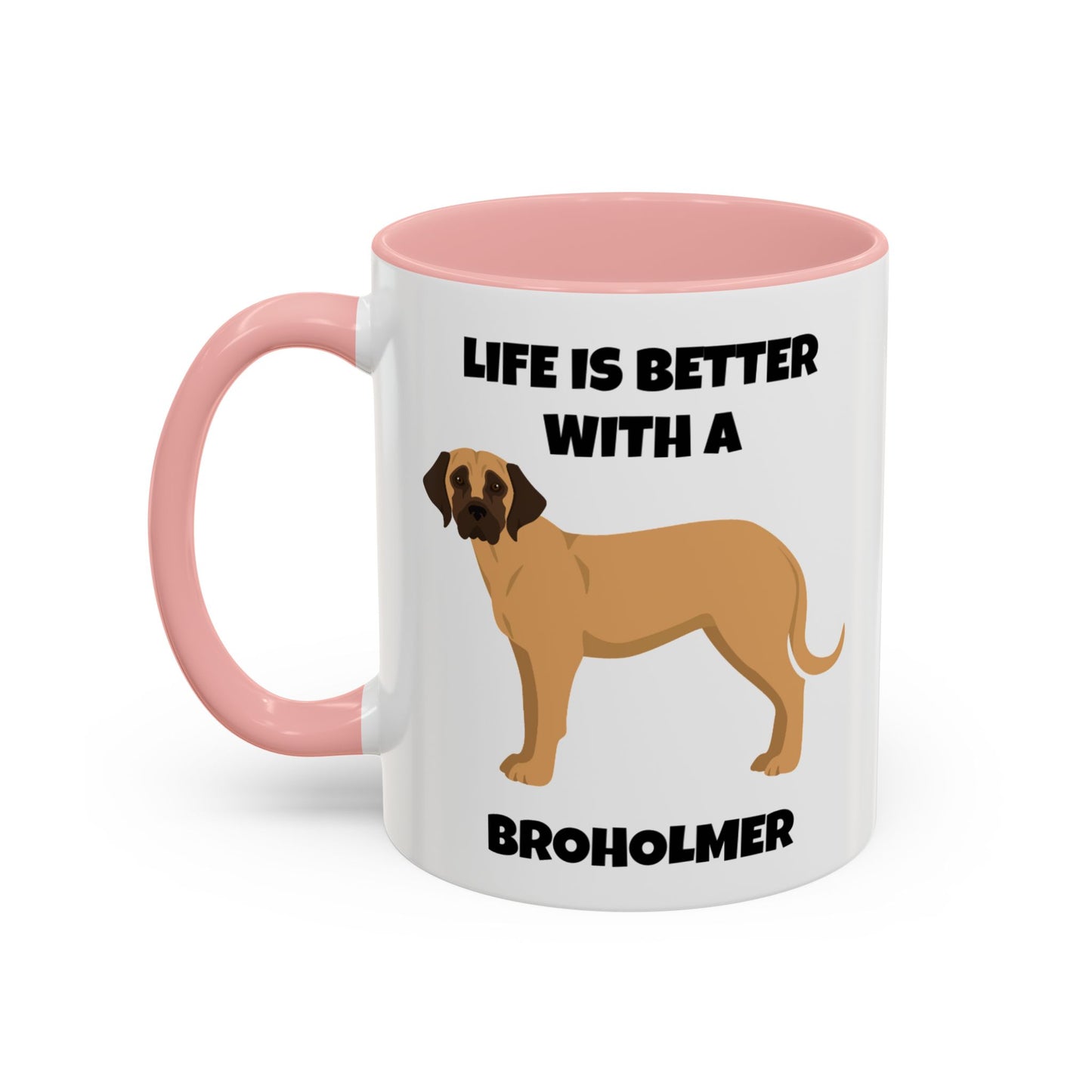 Broholmer, Broholmer Dog, Life is Better with a Broholmer, Accent Coffee Mug (11, 15oz)