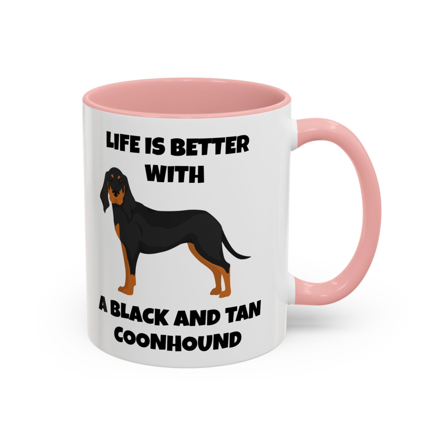 Black and Tan Coonhound, Black and Tan Coon Hound, Black and Tan Coon Hound Dog, Life is Better With a Black And Tan Coonhound, Accent Coffee Mug (11, 15oz)