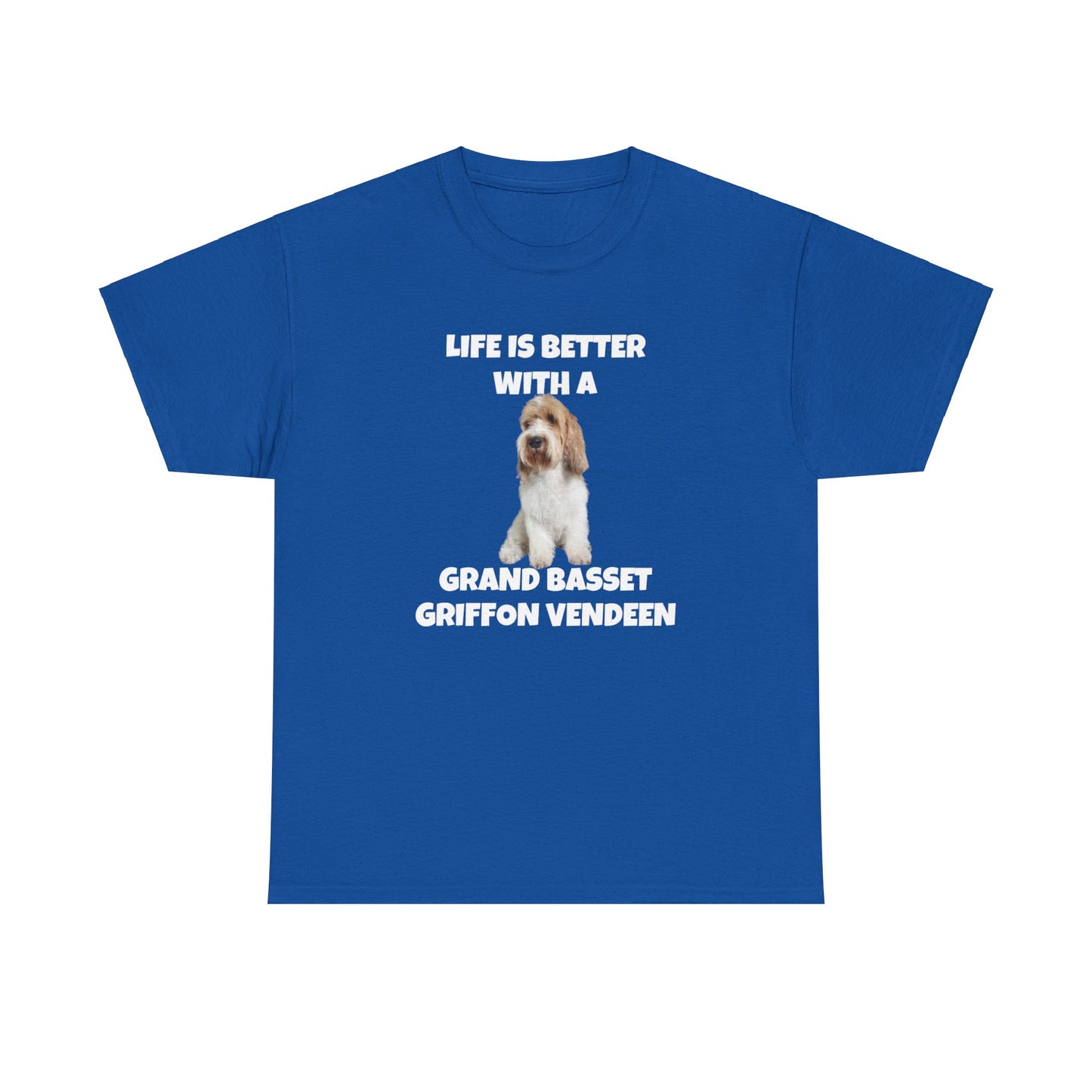 Grand Basset Griffon Vendeen, Grand Basset Griffon Vendeen Dog, Life is Better with a Grand Basset Griffon Vendeen, GBBV, Dark Unisex Heavy Cotton Tee