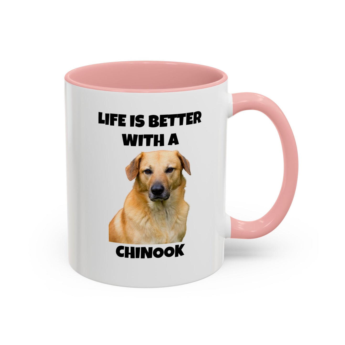 Chinook, Chinook Dog, Life is Better with a Chinook, Accent Coffee Mug (11, 15oz)