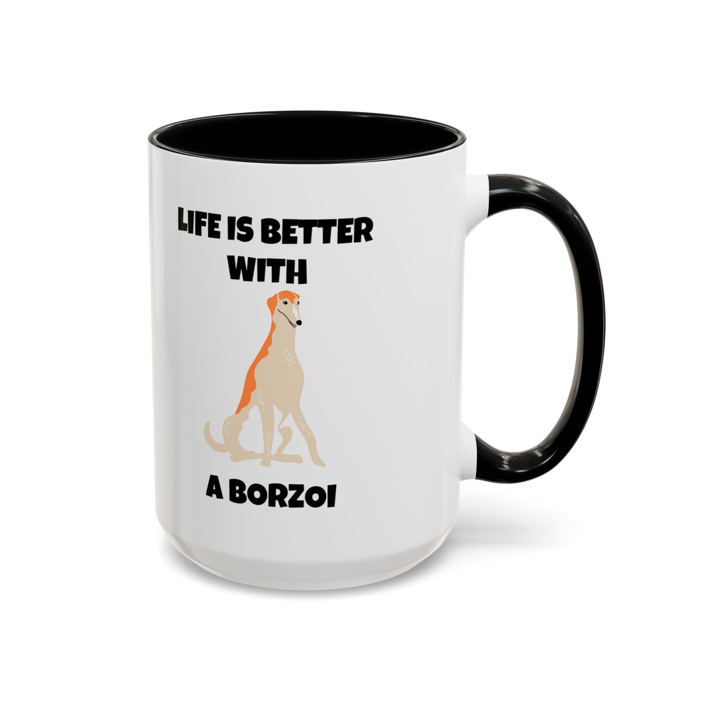 Borzoi, Borzoi Dog, Life is Better with a Borzoi, Accent Coffee Mug (11, 15oz)